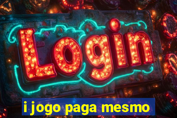 i jogo paga mesmo